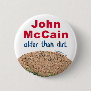Bóton Redondo 5.08cm John McCain mais idoso do que a sujeira
