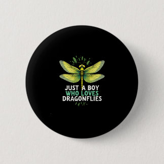 Bóton Redondo 5.08cm Just a Boy who loves Dragonflies. Dragonflies Drag