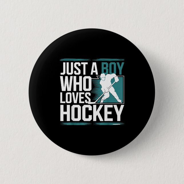 Bóton Redondo 5.08cm Just A Boy Who Loves Hockey  (Frente)