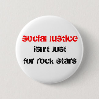 Bóton Redondo 5.08cm justiça social não é apenas para estrelas do rock