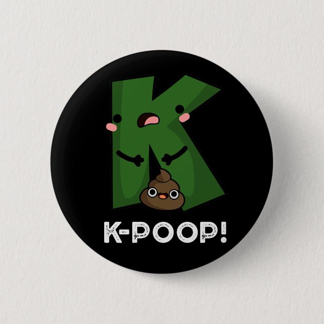 Bóton Redondo 5.08cm K-poop Funny K-pop Poo Pun Dark BG (Frente)
