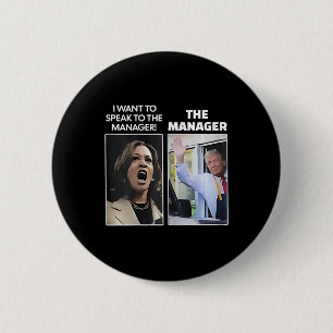 Bóton Redondo 5.08cm Kamala Eu Quero Falar Com O Gerente Trump Mcdona