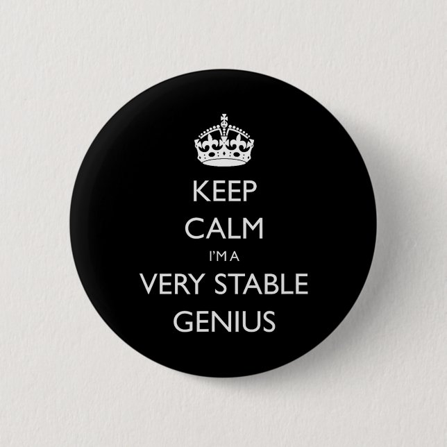 Bóton Redondo 5.08cm Keep Calm I'm A Very Stable Genius Funny Trump  (Frente)