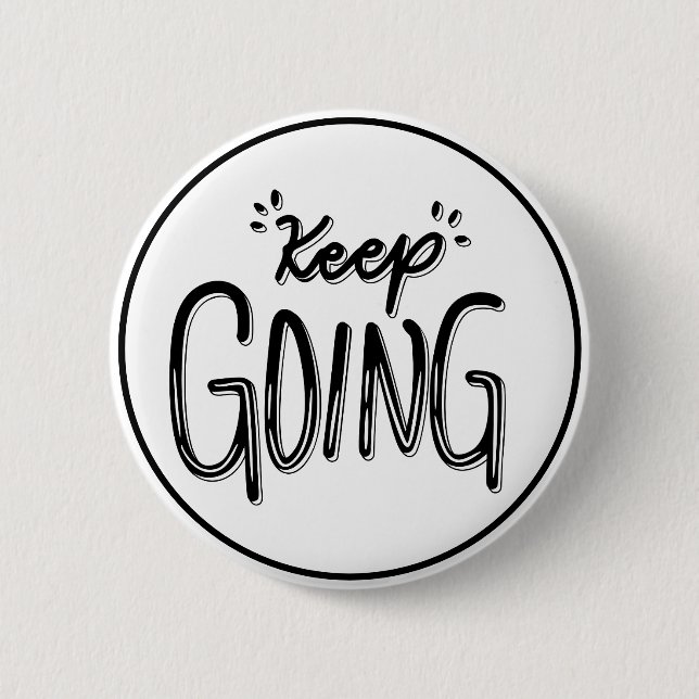 Bóton Redondo 5.08cm Keep Going Black and White Motivational (Frente)
