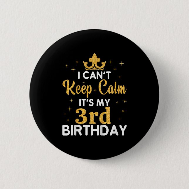 Bóton Redondo 5.08cm Kids Birthday Party I Can't Keep Calm It's My 3rd  (Frente)