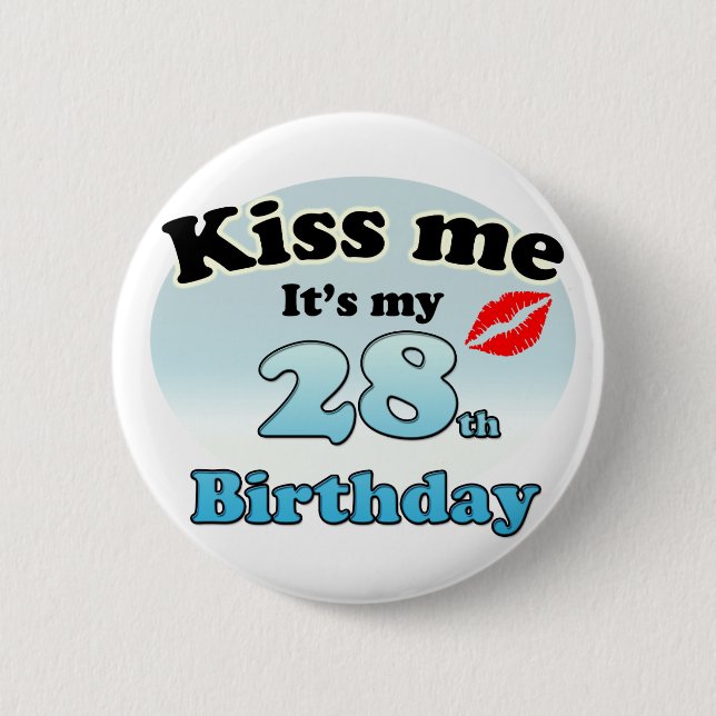 Bóton Redondo 5.08cm Kiss me it's my 28th Birthday (Frente)