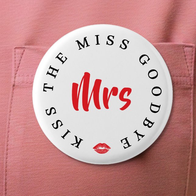 Bóton Redondo 5.08cm Kiss the Miss Goodbye Mrs Bachelorette Party (Kiss the Miss Goodbye Mrs Bachelorette Party Button
)