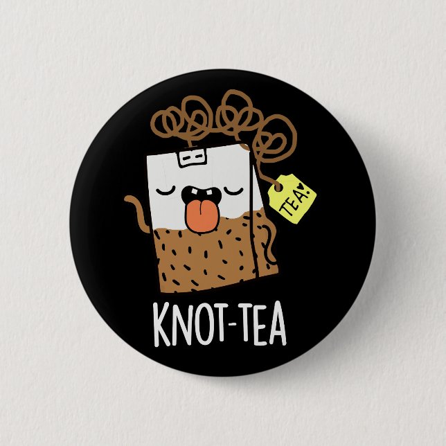 Bóton Redondo 5.08cm Knot tea Funny Tea Pun Dark BG (Frente)