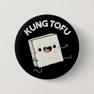 Bóton Redondo 5.08cm Kung Tofu Funny Kungfu Tofu Pun Dark BG