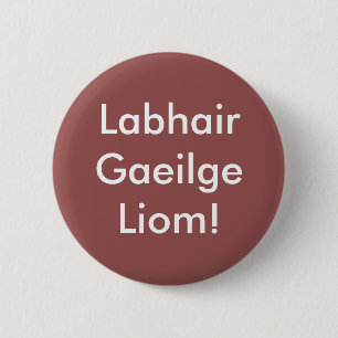 Bóton Redondo 5.08cm Labhair Gaeilge Liom!