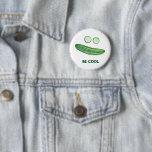 Bóton Redondo 5.08cm Legal como pepino "BE LEGAL" Engraçado de Água<br><div class="desc">Fique legal como pepino com este botão divertido. Arte aquarela só para você! Procure mais designs no meu compro!</div>