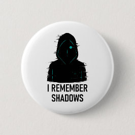 Bóton Redondo 5.08cm Lembro-me de Sombras - Design de Figura Hooded com