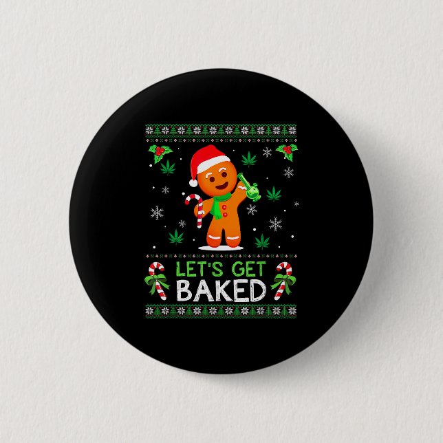 Bóton Redondo 5.08cm Lets Get Baked Ugly Sweater Weed Christmas Xmas  (Frente)