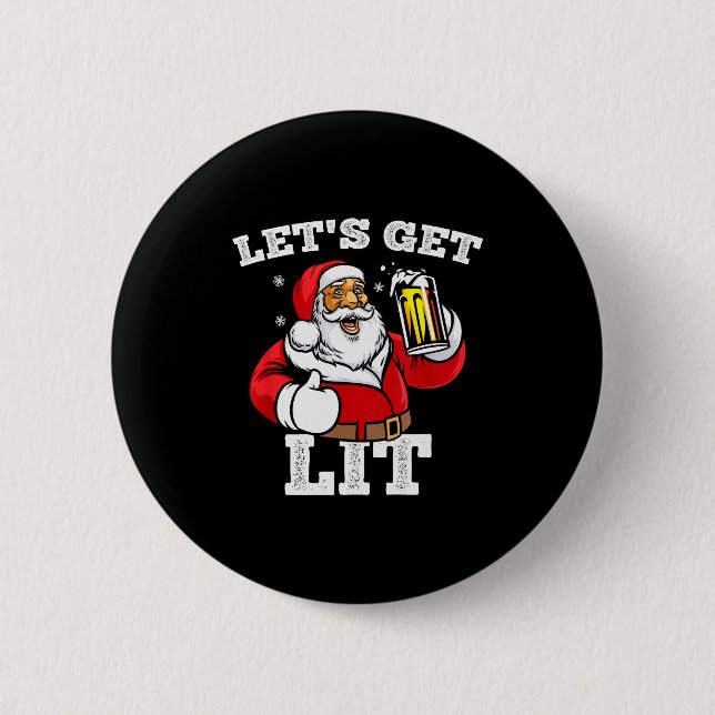 Bóton Redondo 5.08cm Let's Get Lit Santa Claus Drinking Beer Christmas  (Frente)