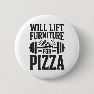 Bóton Redondo 5.08cm Levanta Mobiliário Para Pizza Funny Bodybuilding G