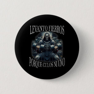 Bóton Redondo 5.08cm Levanto Fierros Porque Culos Ni Uno Calacas Chidas