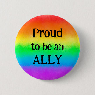 Bóton Redondo 5.08cm LGBT Orgulhoso de ser um ALLY | Sinalizador arco-í