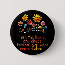 Liberal Pro Choice Feminista