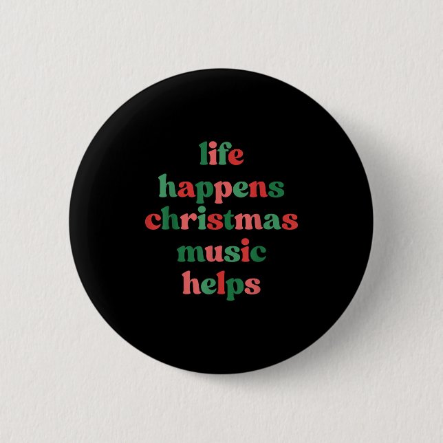 Bóton Redondo 5.08cm Life Happens Christmas Music Helps Retro Groovy Sa (Frente)