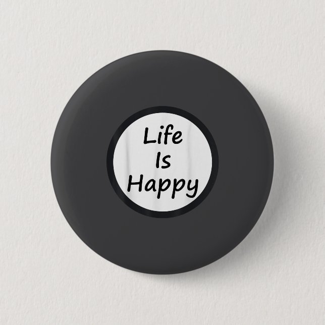 Bóton Redondo 5.08cm Life Is Happy Shirt  (Frente)
