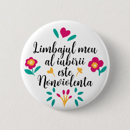 Bóton Redondo 5.08cm "Limbajul meu al iubirii este Nonviolența"
