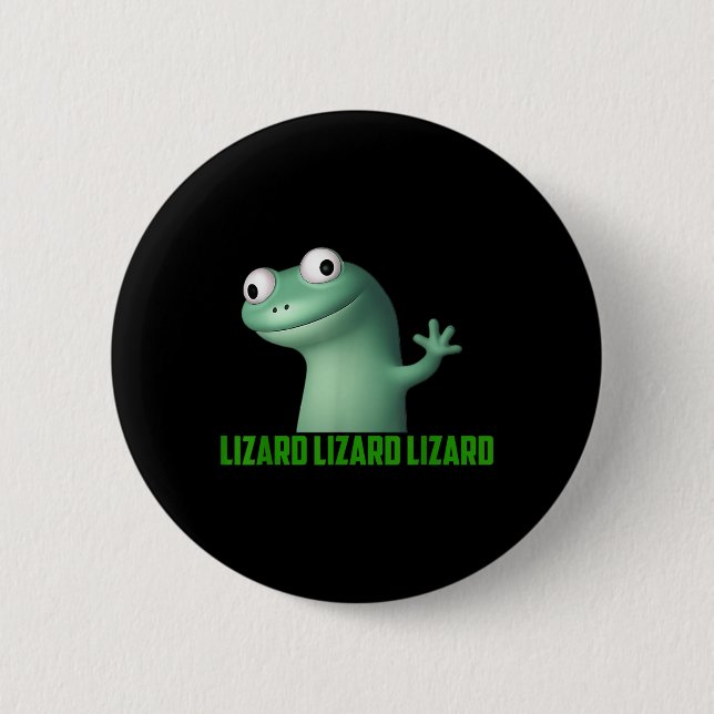 Bóton Redondo 5.08cm Lizard Meme Lizard Lizard - Gráfico Engraçado (Frente)