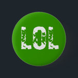 BÓTON REDONDO 5.08CM LOL<br><div class="desc">Geek para fora com este pino do netspeak</div>