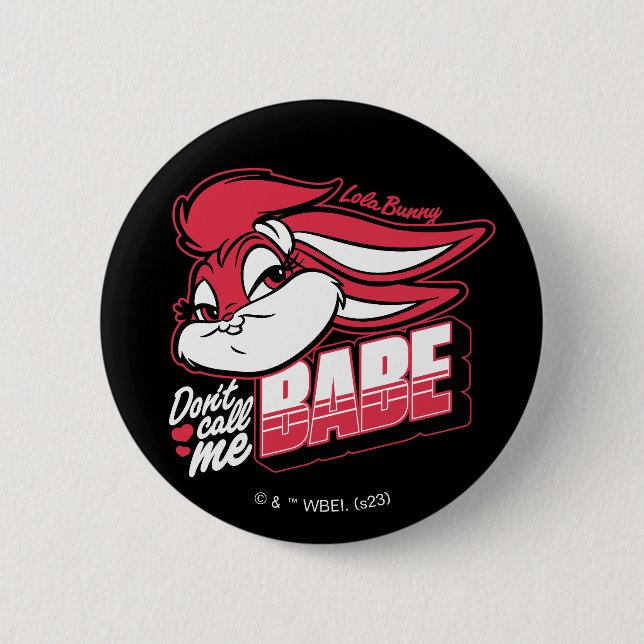Bóton Redondo 5.08cm Lola Bunny Não me chame de Babe (Frente)