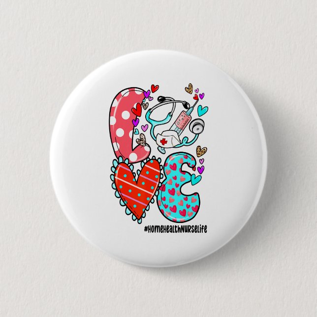 Bóton Redondo 5.08cm Love Home Health Nurse Life Heart Valentines Day  (Frente)