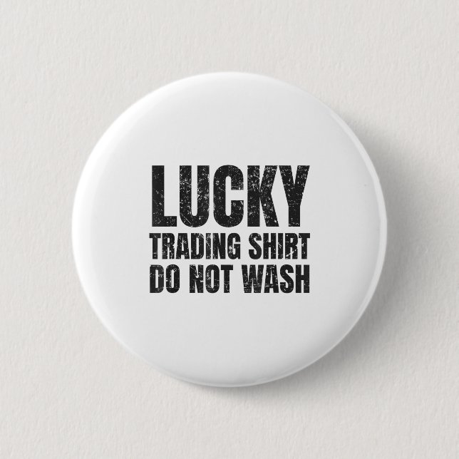 Bóton Redondo 5.08cm Lucking Trading Shirt Funny Stock Market Traders G (Frente)
