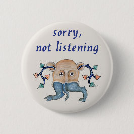 Bóton Redondo 5.08cm Luttrell Psalter "Desculpe, Não Ouvindo"