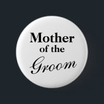 Bóton Redondo 5.08cm Madre Elegante dos botões do noivo<br><div class="desc">Mãe Elegante do alfinete do noivo abotoa a ideia da festa de casamento. As cores preto e branco podem ser alteradas. Personalizável para outros membros da família e noiva.</div>
