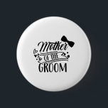 Bóton Redondo 5.08cm Mãe Do Solteiro De Noite<br><div class="desc">Mãe Da Festa de casamento De Solteiro Do Groom Dizendo Mamãe Mãe</div>