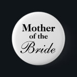 Bóton Redondo 5.08cm Mãe Elegante dos botões da noiva<br><div class="desc">Mãe Elegante dos botões da noiva. Boa ideia para a festa de casamento. As cores preto e branco podem ser alteradas. Personalizável para outros membros da família e grupo.</div>