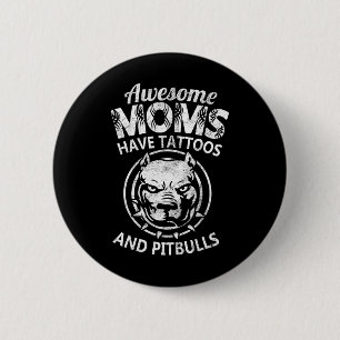Bóton Redondo 5.08cm Mãe Incrível Tem Tatuagens E Pitbulls Legal Mães
