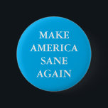 BÓTON REDONDO 5.08CM "MAKE AMERICA SANE AGAIN"<br><div class="desc">"MAKE AMERICA SANE AGAIN" button</div>