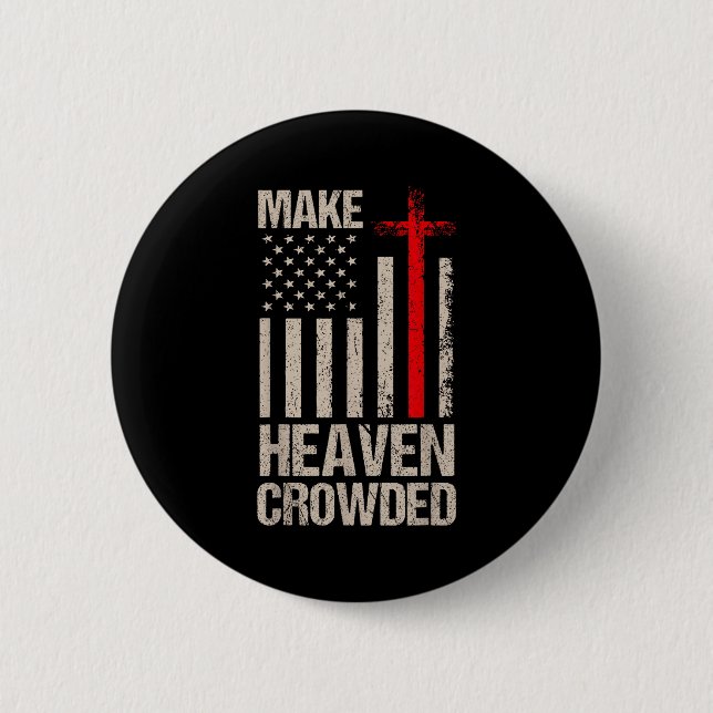 Bóton Redondo 5.08cm Make Heaven Crowded American Flag Patriotic  (Frente)