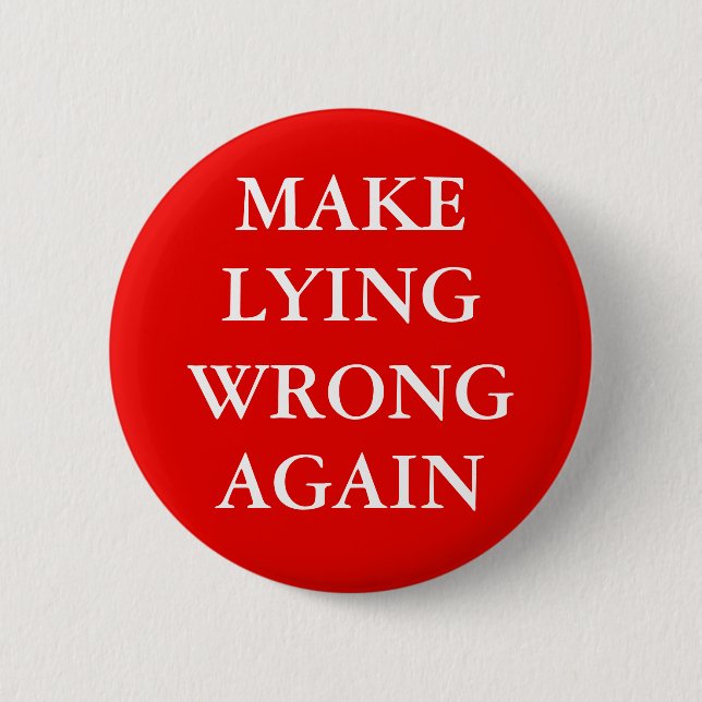 Bóton Redondo 5.08cm "MAKE LYING WRONG AGAIN" Button (Frente)