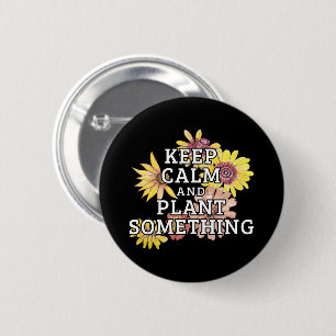 Bóton Redondo 5.08cm Mantenha calma e plante algo - jardineiro