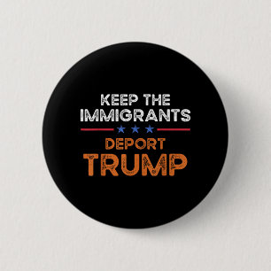 Bóton Redondo 5.08cm Mantenha Imigrantes Deportando Trump Anti Racismo 