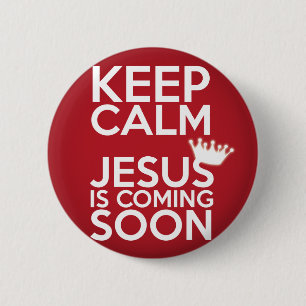 Bóton Redondo 5.08cm "Mantenha Jesus calmo está vindo logo" - botão