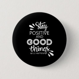 Bóton Redondo 5.08cm Mantenha-se positivo