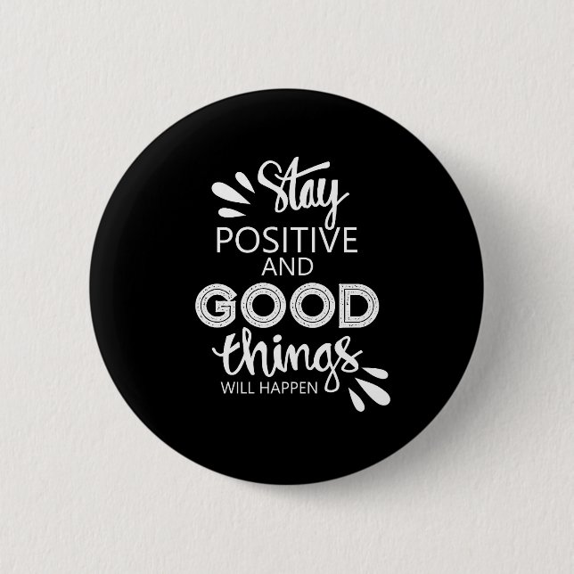 Bóton Redondo 5.08cm Mantenha-se positivo (Frente)