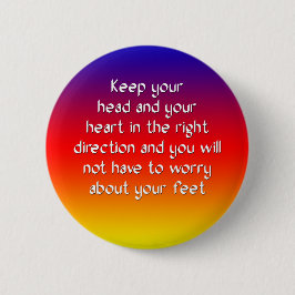Bóton Redondo 5.08cm Mantenha sua cabeça e seu coração no direito
