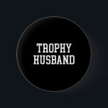 Bóton Redondo 5.08cm Marido Pai Piada Funny Trophy Marido<br><div class="desc">Marido Pai Piada Funny Trophy Marido</div>