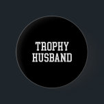 Bóton Redondo 5.08cm Marido Pai Piada Funny Trophy Marido<br><div class="desc">Marido Pai Piada Funny Trophy Marido</div>