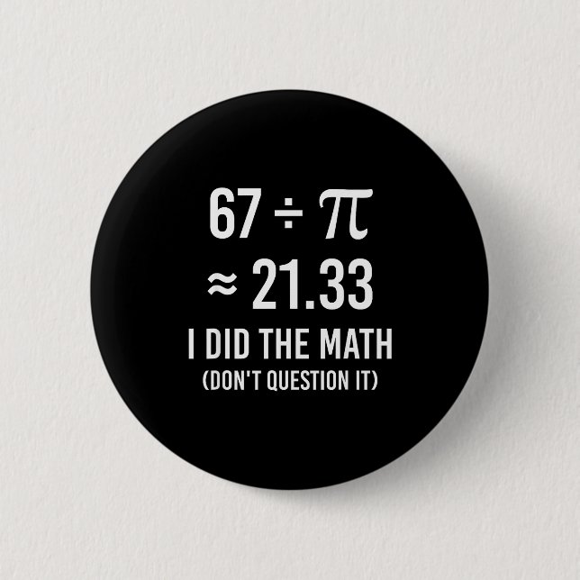 Bóton Redondo 5.08cm Matemática engraçada do dia do meme 67  (Frente)