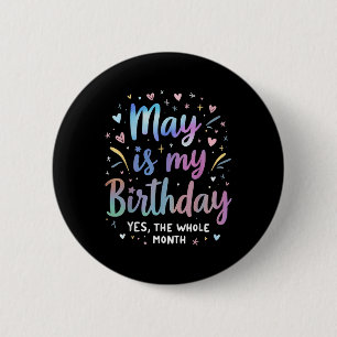 Bóton Redondo 5.08cm May Is My Birthday Sim O Mês Inteiro Tie Dye May