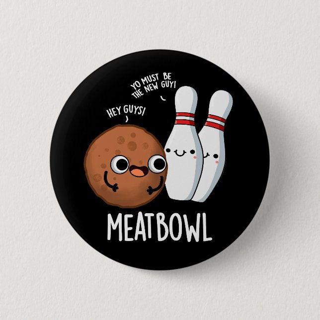 Bóton Redondo 5.08cm Meatbowl Funny Meatball Pun Dark BG (Frente)