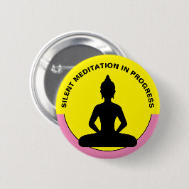 Bóton Redondo 5.08cm Meditação SILENCIOSA em Curso /Buda, Mindagação